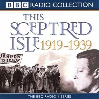 This Sceptred Isle, the Twentieth Century 2: 1919-1939 - Book #12 of the This Sceptred Isle