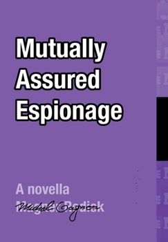 Hardcover Mutually Assured Espionage: Arenoc(r) Book