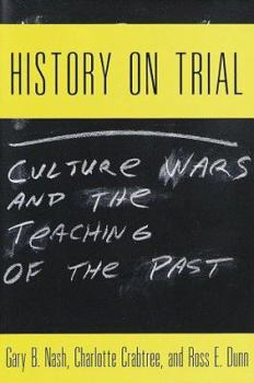 Hardcover History on Trial: Culture Wars and the Teaching of the Past Book