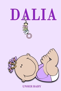 Dalia unser Baby: Notizbuch/Tagebuch für Eltern/Babybuch/6*9"entspricht DIN A5/120 Seiten/halb leer, halb liniert (German Edition)