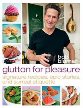 Paperback Glutton for Pleasure: Signature Recipes, Epic Stories, and Surreal Etiquette Book