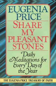 Paperback Share My Pleasant Stones: Daily Meditations for Every Day of the Year Book