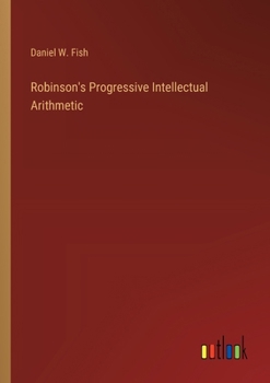 Paperback Robinson's Progressive Intellectual Arithmetic Book