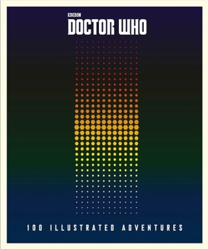 Hardcover Doctor Who: 100 Illustrated Adventures Book