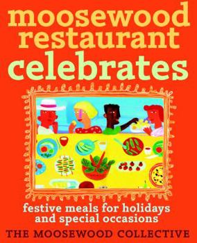 Hardcover Moosewood Restaurant Celebrates: Festive Meals for Holidays and Special Occasions Book