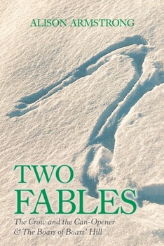 Paperback Two Fables: The Crow and the Can-Opener & the Boars of Boars' Hill Book