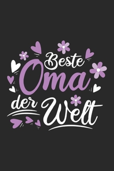 Beste Oma Der Welt: Schönes Cooles Beste Oma Der Welt Notizbuch | Planer | Tagebuch - DIN A5 - 120 Linierte Seiten - Lustiges Tolles Geschenk für Alle Coolen Omas, Omis, Großmütter (German Edition)