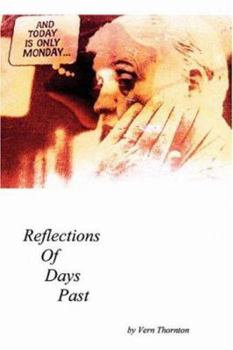 Paperback And today Is only Monday: Reflections of Days Past Book