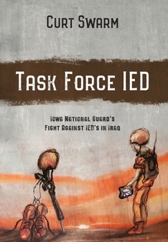 Hardcover Task Force IED: Iowa National Guard Fight Against IED's in IRAQ Book
