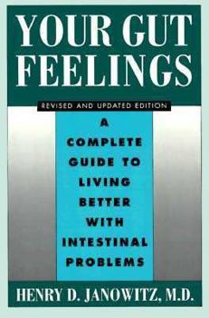 Paperback Your Gut Feelings: A Complete Guide to Living Better with Intestinal Problems Book