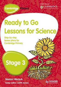 Paperback Cambridge Primary Ready to Go Lessons for Science Stage 3 Book