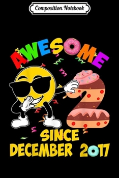 Composition Notebook: Awesome Since December 2017 2nd Birthday Donut Lover Gifts  Journal/Notebook Blank Lined Ruled 6x9 100 Pages