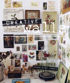 Hardcover Creative Walls: How to Display and Enjoy Your Treasured Collections Book