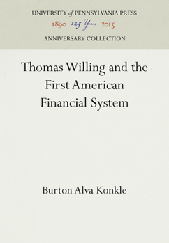 Hardcover Thomas Willing and the First American Financial System Book