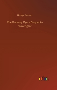 The Romany Rye - Book  of the Lavengro