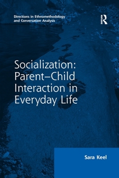 Paperback Socialization: Parent-Child Interaction in Everyday Life Book