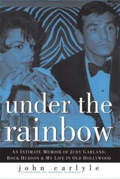 Hardcover Under the Rainbow: An Intimate Memoir of Judy Garland, Rock Hudson, and My Life in Old Hollywood Book