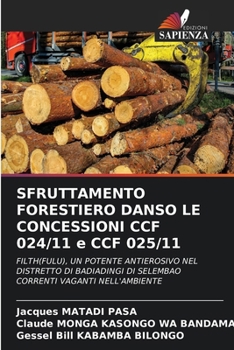 Paperback SFRUTTAMENTO FORESTIERO DANSO LE CONCESSIONI CCF 024/11 e CCF 025/11 [Italian] Book
