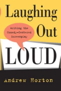 Paperback Laughing Out Loud: Writing the Comedy-Centered Screenplay Book