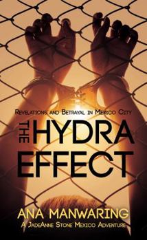 Paperback The Hydra Effect: Revelations and Betrayal in Mexico City Book