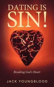 Paperback Dating Is Sin!: Breaking God's Heart Book