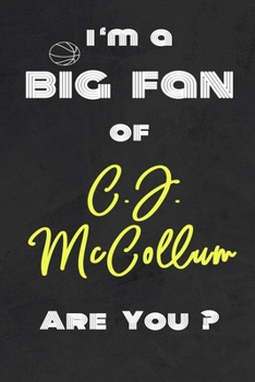 Paperback I'm a Big Fan of C.J. McCollum Are You ? - Notebook for Notes, Thoughts, Ideas, Reminders, Lists to do, Planning(for basketball lovers, basketball gif Book