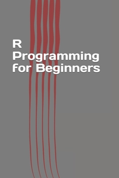 Paperback R Programming for Beginners: Fast and Easy Learning R Book