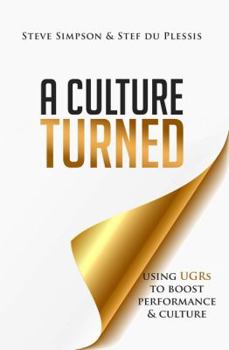 Paperback A Culture Turned: Using UGRs to boost performance and culture Book