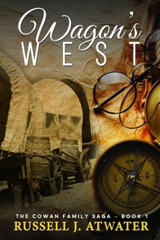 Paperback Wagons West: (The Cowan Family Saga - Book 1) Book