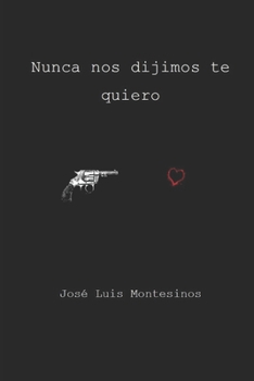 Paperback Nunca nos dijimos te quiero [Spanish] Book
