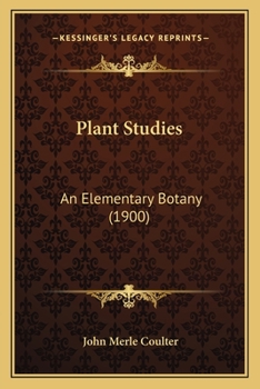 Paperback Plant Studies: An Elementary Botany (1900) Book