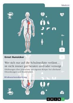 Paperback Wer sich nur auf die Schulmedizin verlässt... ist nicht immer gut beraten und/oder versorgt: Erfahrungen über Jahrzehnte am eigenen Körper bei allerha [German] Book