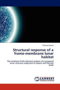Paperback Structural response of a frame-membrane lunar habitat Book