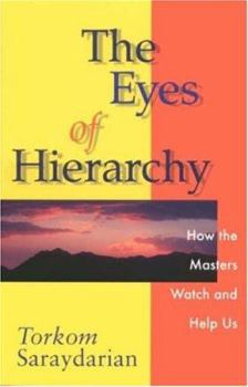 Paperback The Eyes of Hierarchy: How the Masters Watch and Help Us Book