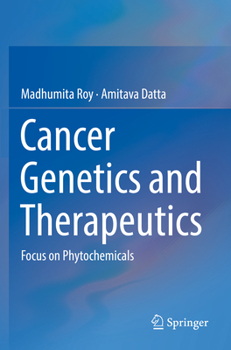 Paperback Cancer Genetics and Therapeutics: Focus on Phytochemicals Book