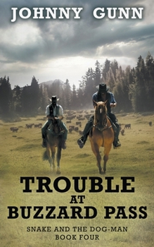 Paperback Trouble at Buzzard Pass: A Snake and the Dog-Man Classic Western Book