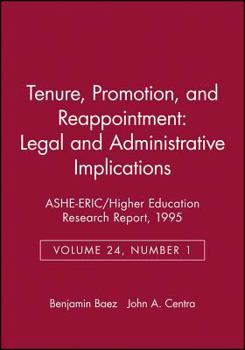 Paperback Tenure, Promotion, and Reappointment: Legal and Administrative Implications: Ashe-Eric/Higher Education Research Report, Number 1, 1995 (Volume 24) Book