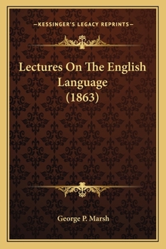 Paperback Lectures On The English Language (1863) Book