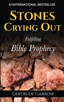 Hardcover Stones Crying Out: Fulfilling Bible Prophecy Book