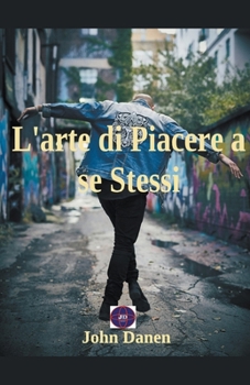 Paperback L'arte di Piacere a se Stessi [Italian] Book