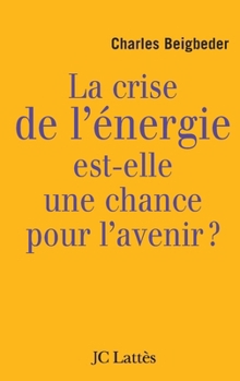 Paperback La crise de l'énergie est-elle une chance pour l'avenir ? [French] Book