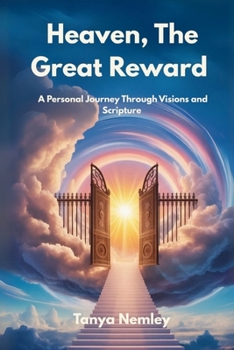 Paperback Heaven, The Great Reward: A Personal Journey Through Visions and Scripture Book