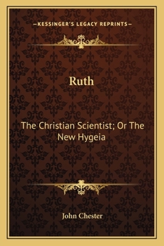 Paperback Ruth: The Christian Scientist; Or The New Hygeia Book