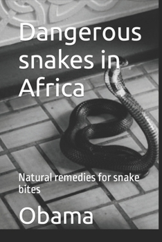 Paperback Dangerous snakes in Africa: Natural remedies for snake bites Book