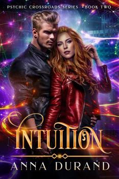 Intuition - Book #2 of the Psychic Crossroads