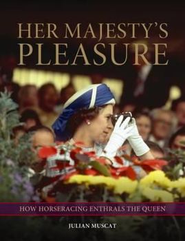 Her Majesty's Pleasure: How Horse Racing Reveals the Queen