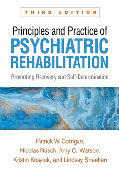 Paperback Principles and Practice of Psychiatric Rehabilitation: Promoting Recovery and Self-Determination Book