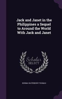 Hardcover Jack and Janet in the Philippines a Sequel to Around the World With Jack and Janet Book