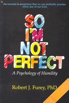 Paperback So I'm Not Perfect: A Psychology of Humility Book