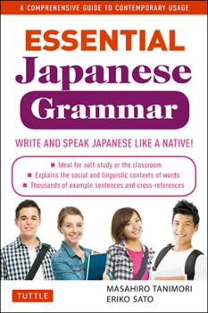 Paperback Essential Japanese Grammar: A Comprehensive Guide to Contemporary Usage: Write & Speak Japanese Like a Native! Book